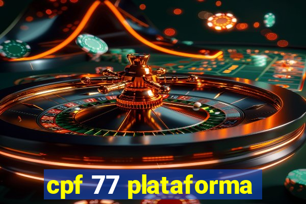 cpf 77 plataforma